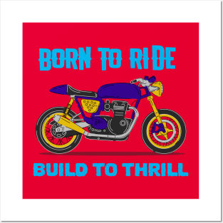 Born to Ride Build to Thrill Posters and Art